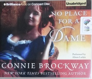No Place for a Dame written by Connie Brockway performed by Alison Larkin on CD (Unabridged)